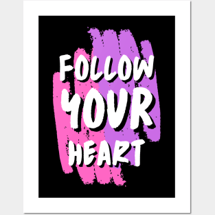 Follow Your Heart Posters and Art